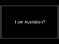 I Am Australian? 