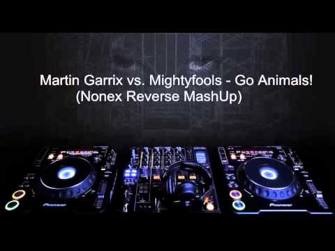 Martin Garrix vs. Mightyfools - Go Animals! (Nonex Reverse MashUp)