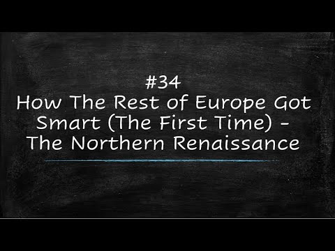Cain Course World History #34: How The Rest of Europe Got Smart (The First Time) - North Renaissance