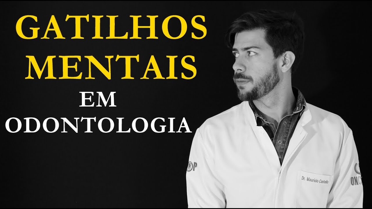 Gatilhos mentais em Odontologia. Comece a usar!