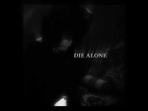 DIE ALONE - (prod. K3NT4!)