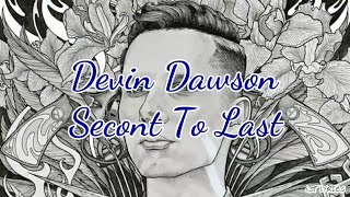 Devin Dawson - Second To Last (Lyrics)