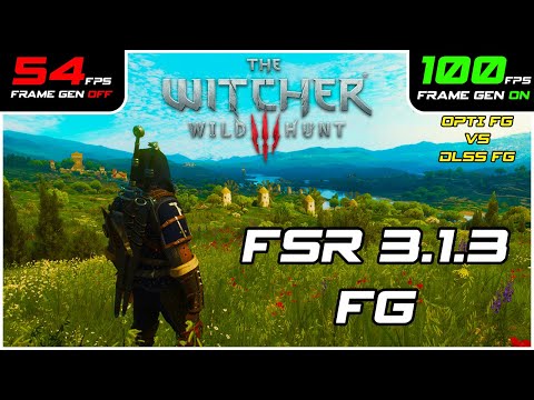Witcher 3 Next Gen FSR 3.1.3/DLSS Frame Generation GTX/AMD/INTEL #fsr3.1 #dlss