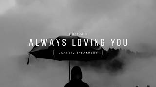 Download lagu ALWAYS LOVING YOU STADIUM BREAKBEAT mp3