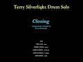 TERRY SILVERLIGHT DRUM SOLO over his song "CLOSING"...Live!