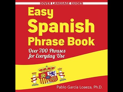 🎧 AUDIOBOOK Easy Spanish Phrase Book By Dr. Pablo Garcia Loaeza (Over 700 Phrases for Everyday Use)✅