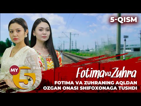 "Fotima va Zuhra" seriali (5-qism)