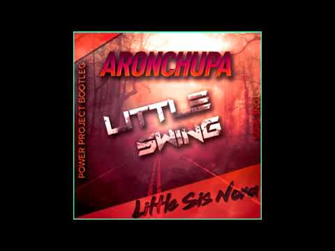 AronChupa - Little Swing ft. Little Sis Nora( Tone Rios X Power Project Bootleg)