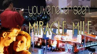 You&#39;ve Never Seen MIRACLE MILE