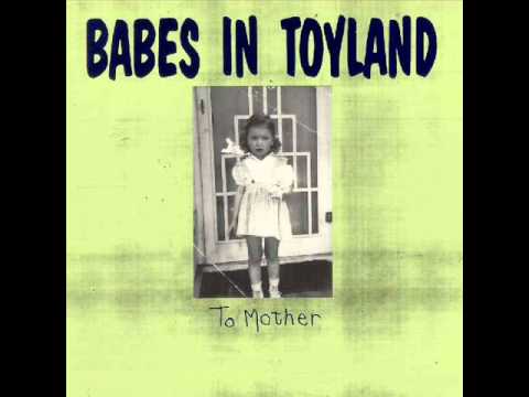 Babes in Toyland - To Mother 05 - Spit to See the Shine