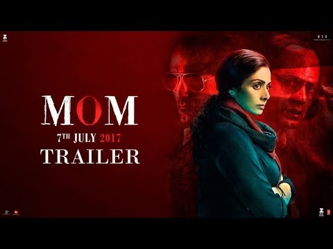 Mom (2017) Official Trailer