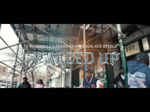 SCRILLZ DANERO FEAT LENOX AVE STEELS “PACCED UP” OFFICIAL VIDEO