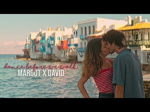 Margot ✘ David • Dance Before We Walk