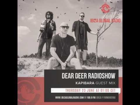Dear Deer Radioshow on Ibiza Global Radio - 014 - Kapibara
