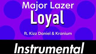 Major Lazer - Loyal ft. Kizz Daniel &amp; Kranium (Instrumental)