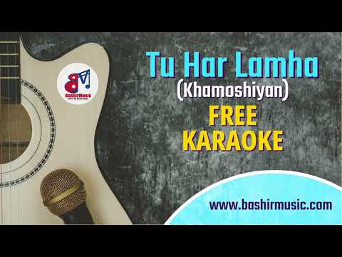 Tu Har Lamha (Arijit Singh) Free Karaoke || Khamoshiyan || BashirMusic