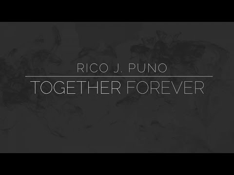 Rico J. Puno - Together Forever - (Official Lyric Video)
