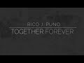 Rico J Puno Together Forever Official Lyric Video
