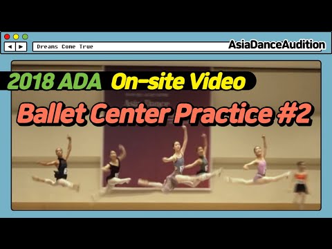 2018 Asia Dance Audition | Ballet center practice #2