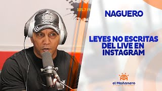 El Naguero – Leyes no escritas del Live de instagram