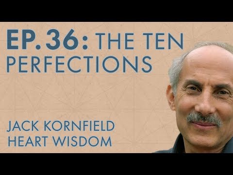 Jack Kornfield – Ep. 36 – The Ten Perfections