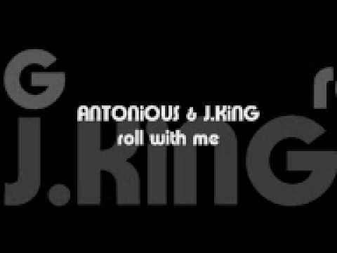 ANTONiOUS & J.KiNG roll with me
