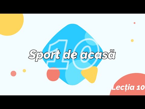 Sport de acasa - Lectia 10