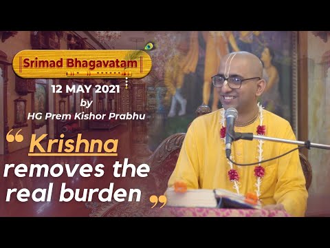 Krishna removes the real burden | SB 1.3.23 | Bhagavatam Snippet | HG Prem Kishor Das | 12-05-2021