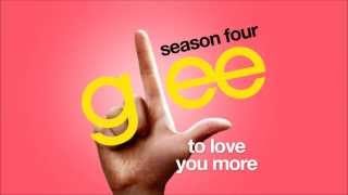 To Love You More - Glee Cast [HD FULL STUDIO]