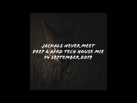 (DJ MT) - Jackals Never Meet Deep & Afro Tech Mix - 14 September 2019