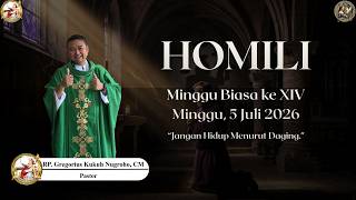 HOMILI Minggu Biasa ke-XIV 5 Juli 2026/RP. Gregorius Kukuh Nugroho, CM