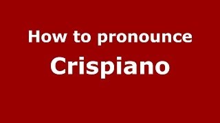 How to pronounce Crispiano