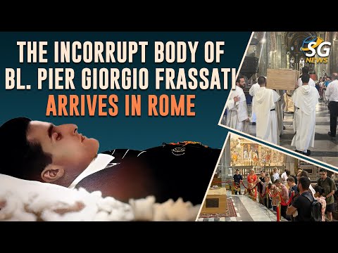 THE INCORRUPT BODY OF BL. PIER GIORGIO FRASSATI ARRIVES IN ROME FOR PUBLIC VENERATION | SG NEWS