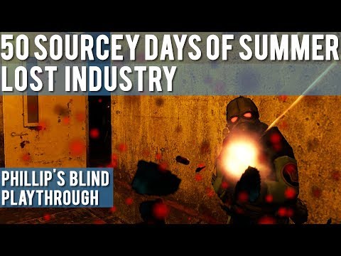 Half-Life 2: Lost Industry - Blind Playthrough - 50 Sourcey Days of Summer
