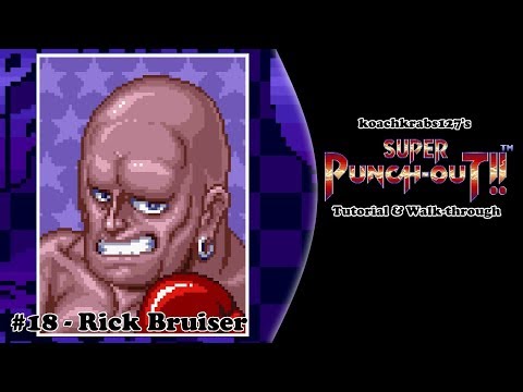 Super Punch-Out!! Tutorial (Part 18 of 20) - Rick Bruiser