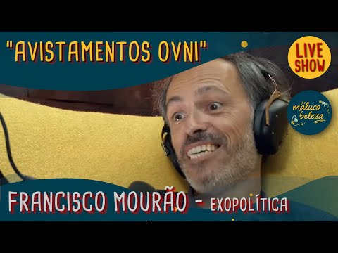 Francisco Mourão - Exopolítica - MALUCO BELEZA LIVESHOW