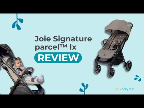 Joie Signature parcel™ lx Stroller Review | Your Baby Club Ambassadors