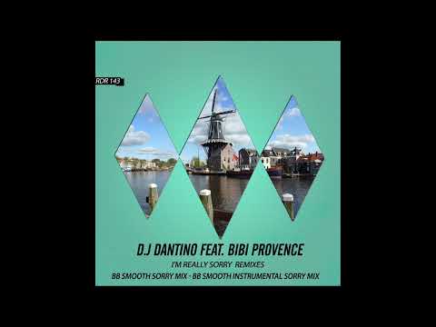 I'm Really Sorry - (BB Smooth Sorry Remix) - D.J Dantino ft Bibi Provence