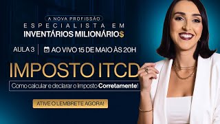 AULA 3 | Imposto ITCD | Como Calcular e Declarar o Imposto Corretamente!