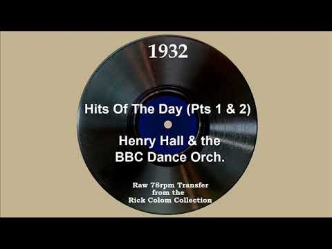 1932 Henry Hall-BBC Dance Orch. - Hits Of The Day (Val Rosing, vocal) (Pts 1 & 2)