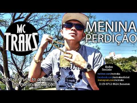 MC Traks - Menina Perdição (DeJay W) 2013