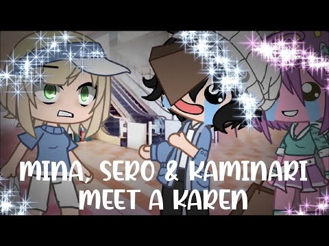 Mina, Sero & Kaminari meet a Karen||Gacha club||