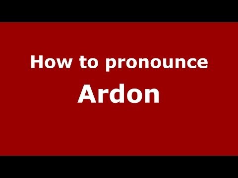 How to pronounce Ardon
