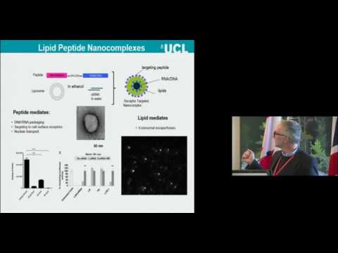 “Targeted Lipid/Peptide Nanocomplexes for Nucleic Acid Delivery” - Stephen Hart, UCL
