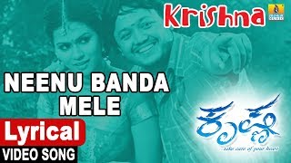 Neenu Banda Mele - Lyrical Video Song  Krishna - K