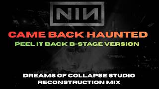 NIN – Came Back Haunted  (Peel It Back B-Stage) Studio Reconstruction by Dreams of Collapse
