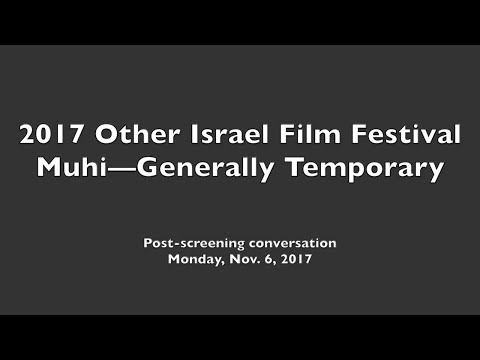 OIFF 2017: MUHI—GENERALLY TEMPORARY post-screening conversation (06 Nov 2017)