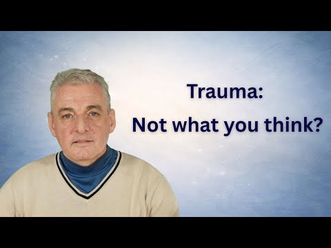 Trauma Is Not What You Think