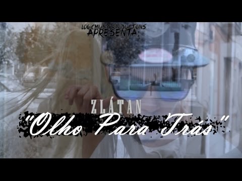 ZLÁTAN - OLHO PARA TRÁS (VIDEOCLIP OFICIAL)