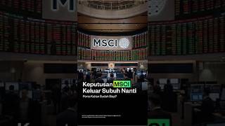 Saham Mana Aja yang Akan Keluar dari MSCI?